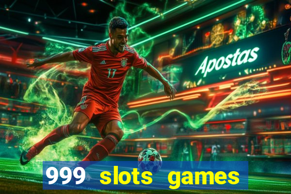 999 slots games download apk